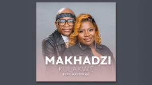 Makhadzi Ft Master KG Kulakwe Mp4 Download Fakaza