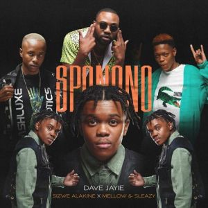 Dave Jayie Sponono ft. Sizwe Alakine, Mellow & Sleazy Mp3 Download Fakaza