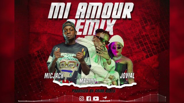 Mic jack ft Marioo & Jovial MI Amour (REMIX) Mp3 Download fakaza