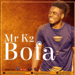 DOWNLOAD Mr K2 Bofa (Official Audio 2022) Mp3 fakaza