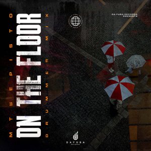 Download Mtsepisto On The Floor (Drummer Mix) MP3 fakaza