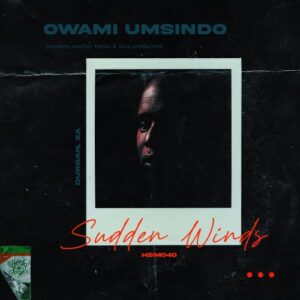 Download Owami Umsindo Sudden Winds (Original Mix) Mp3 Fakaza