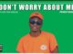 Prince Randy Don’t Worry About Me Mp3 Download Fakaza