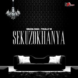Sbuda Man x Thully M Sekuzokhanya Mp3 Download fakaza