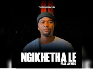 TheologyHD ft Aymos Ngiketha Le Mp3 Download Fakaza
