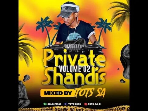 Tots SA Private Shandis Vol 2 Mixed Mp3 Download Fakaza