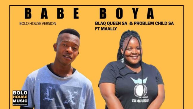 Blaq Queen SA & Problem Child SA Babe Boya Ft Maally Mp3 Download fakaza