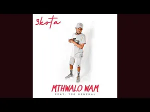 3kota ft Tso General Mthwalo Wami (Radio Edit) Mp3 Download Fakaza