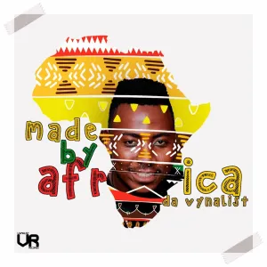 Download Da Vynalist Made By Africa Album Fakaza