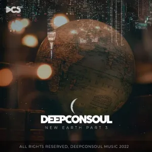Deepconsoul New Earth Part.3 Zip Album Download Fakaza