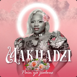 Makhadzi Pain Ya Jealous (Cover Artwork + Tracklist) Zip Album Download fakaza