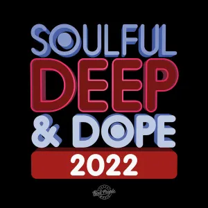 VA Soulful Deep & Dope 2022 Zip Album Download.