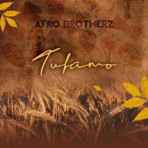 Afro Brotherz Tufamo Mp3 Download Fakaza