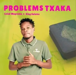 Celeb Maproma x King Salama Problem Txaka (Official Audio) Mp3 Download