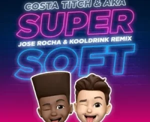 Download Costa Titch, AKA & Kooldrink Super Soft (Remix) MP3