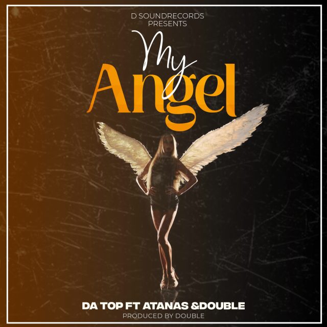 DaTop Ft Atanas & Double My Angel Mp3 Download fakaza