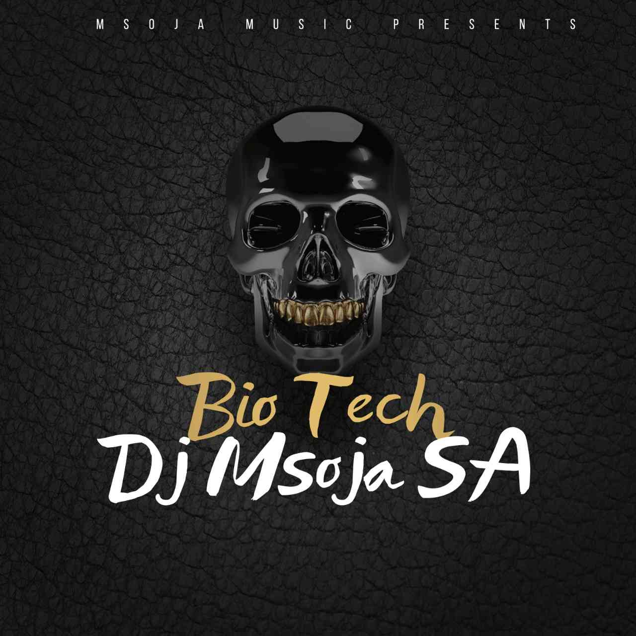 Dj Msoja SA Bio Tech Mp3 Download