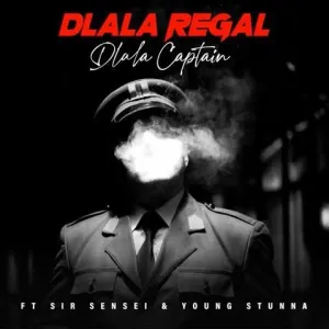 Dlala Regal ft. Young Stunna Dlala Captain (Leak) Mp3 Download Fakaza