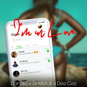 Donald, Dr Moruti & Dee Cee I’m In Love Mp3 Download Fakaza