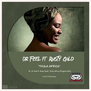 Dr Feel Thula Africa ft. Rusty Gold Mp3 Download Fakaza