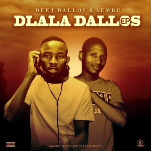 Download Deej Dallos & Aembu Deej Dallos & Aembu EP Fakaza