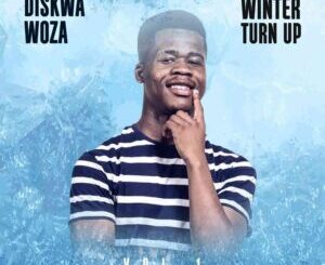 Download Diskwa wooza Winter Turn Up Vol.1 EP Zip fakaza