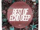 Download Echo Deep Best of Echo Deep, Pt. 1 EP Fakaza
