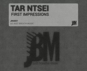 Download Tar Ntsei First Impressions EP Fakaza