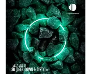 TebzaLiquid 3D [Deep Down & Dirty] Zip EP Download Fakaza