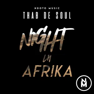 Download Thab De Soul Night In Afrika EP Fakaza