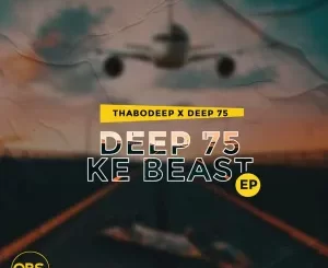 ThaboDeep & Deep75 Deep75 Ke Beast Zip EP Download Fakaza