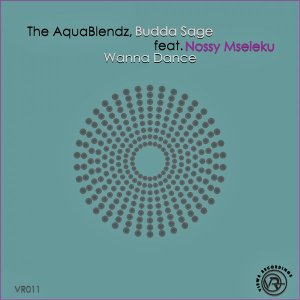 Download The AquaBlendz & Budda Sage Wanna Dance EP Fakaza