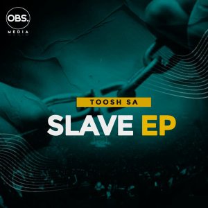 Download Toosh SA Slave EP fakaza