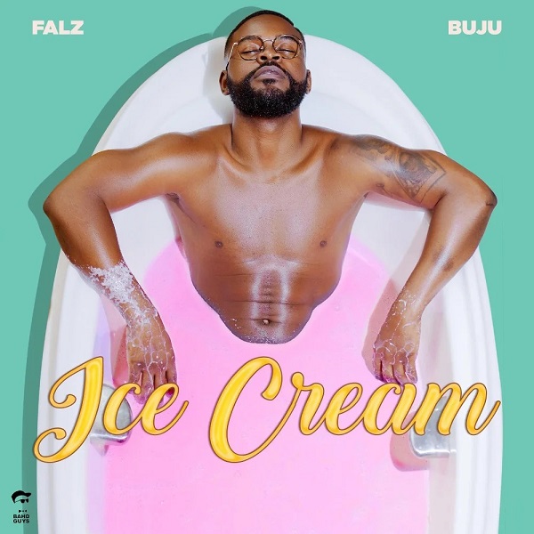 Falz Ice Cream ft. BNXN (Buju) Mp3 Download Fakaza