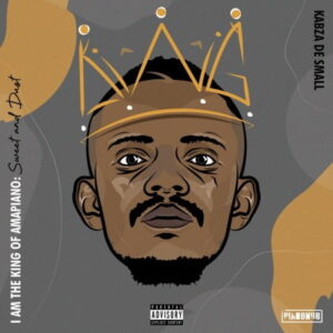 Kabza De Small The Best Of The King Of Amapiano Unlocked ( Full Mix) Mp3 Download Fakaza