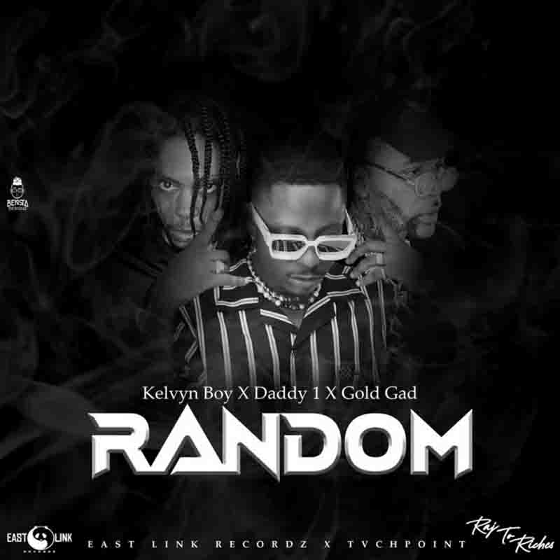 Kelvyn Boy Random Ft Daddy1 & Gold Gad Mp3 Download Fakaza