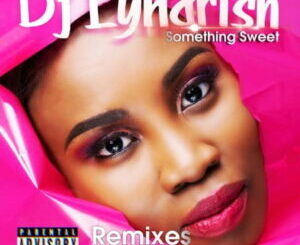 Lyndrish Something Sweet (Limpopo Rhythm Remix) Mp3 Download Fakaza