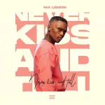 Download Ma Lemon Never Kiss And Tell EP Zip