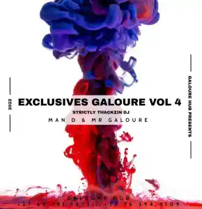 Download Man D & Mr Galoure Exclusives Galoure vol. 4 (strictly ThackzinDJ) MP3 Fakaza