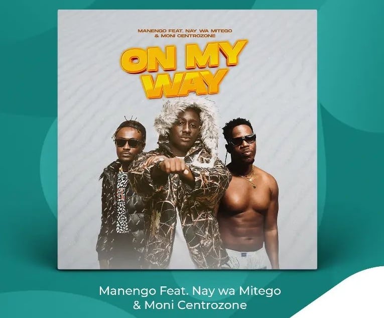 Manengo ft Ney Wa Mitego & Moni Centrozone On My Way Mp3 Download fakaza