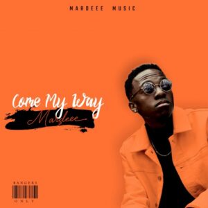 Download Mardeee Come My Way MP3 Fakaza