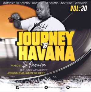 Mfundisi we Number (Dj Pavara) Journey to Havana Vol 30 mix Mp3 Download Fakaza