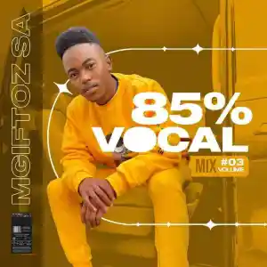 Download Mgiftoz SA 85% Vocal Mix Vol. 3 MP3