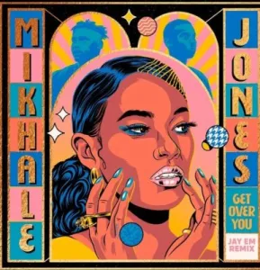 Mikhalé Jones Get Over You (Jay Em Remix) Mp3 Download fakaza