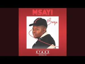 Msayi ft Staxx Buya Mp3 Download Fakaza