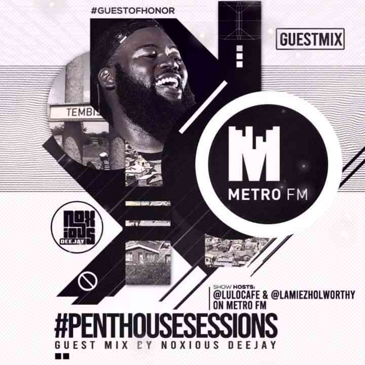 Noxious DJ Pent House Sessions (Metro FM Guest Mix) Mp3 Fakaza
