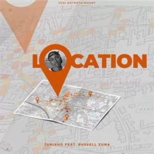 Tumisho Location ft. Russell Zuma Mp3 Download fakaza