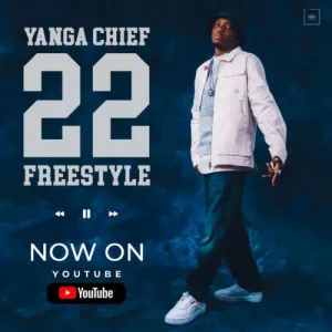 Yanga Chief 22 Freestyle Mp3 Download Fakaza