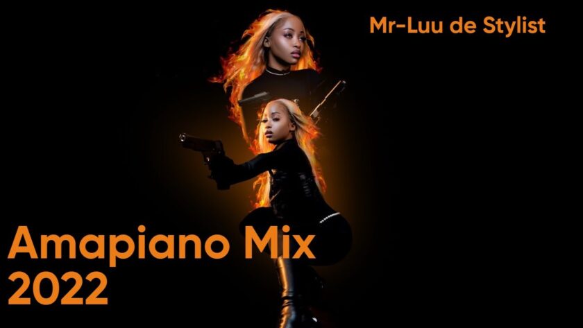 Amapiano Mix 2022 Mr-Luu de Stylist Mix Mellow & Sleazy Mr JazziQ Dj Stokie Felo Le Tee Mp3 Download Fakaza