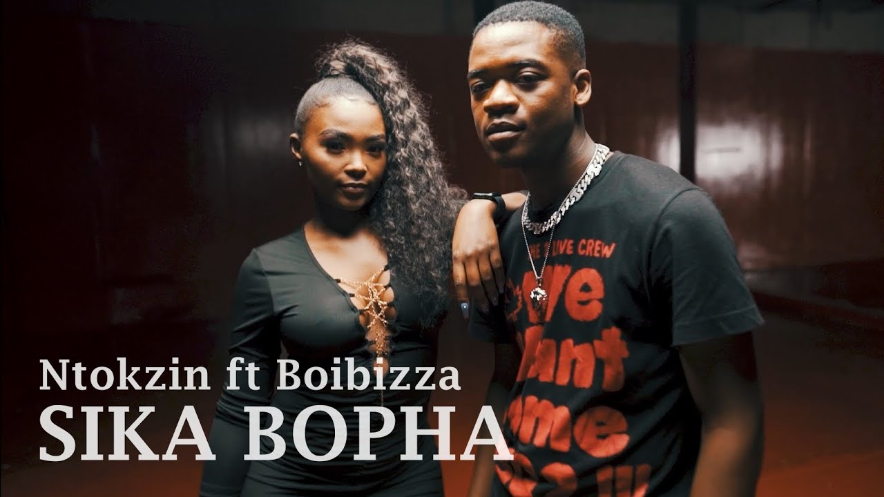 Download Ntokzin Sika Bopha Video Fakaza